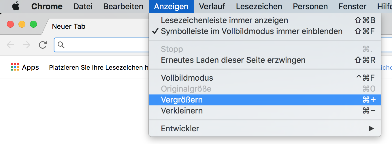 Chrome: Anzeigen > Vergrößern