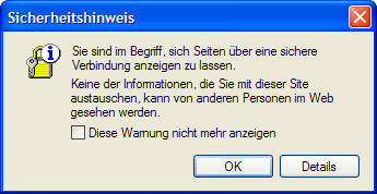 Sicherheitshinweis: Sie sind im Begriff, sich Seiten über eine sichere Verbindung anzeigen zu lassen...