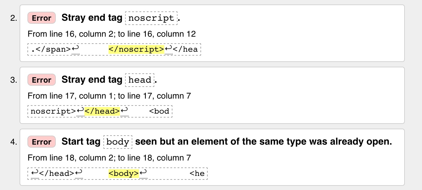 Error: Stray end tag noscript. Error: Stray end tag head. Error: Start tag body seen but an element of the same type was already open.